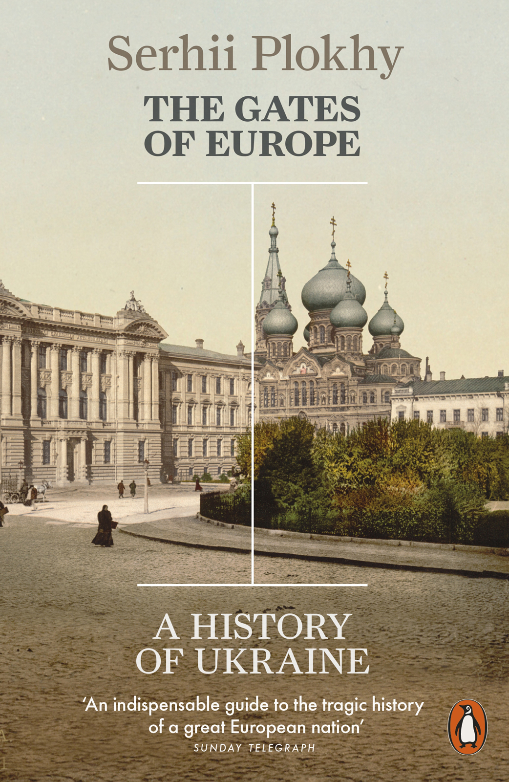 The Gates Of Europe A History Of Ukraine Serhii Plokhy