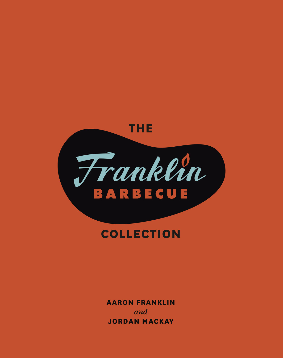 The Franklin Barbecue Collection Twobook Bundle Franklin Barbecue And Franklin Steak Aaron Franklin Jordan Mackay