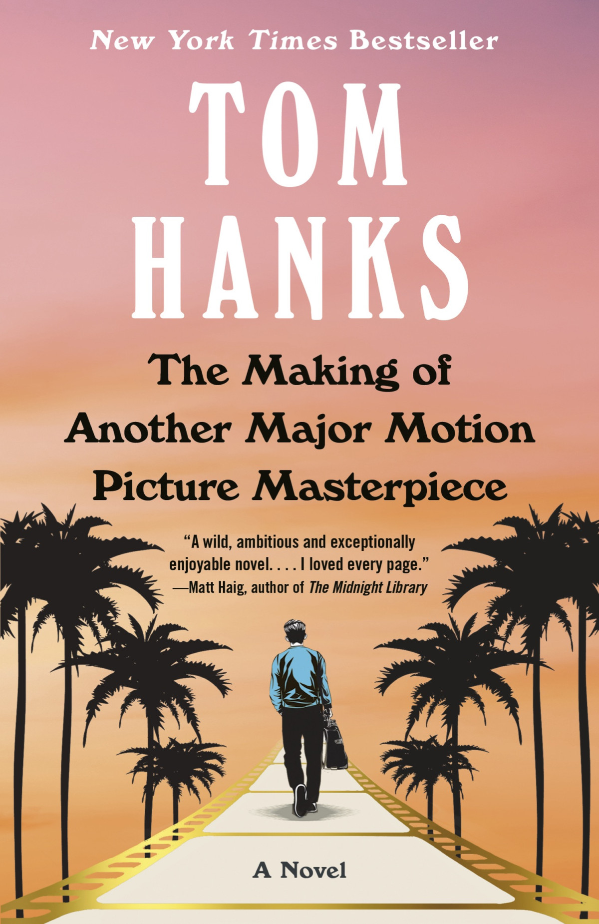 The Making Of Another Major Motion Picture Masterpiece A Novel Tom Hanks