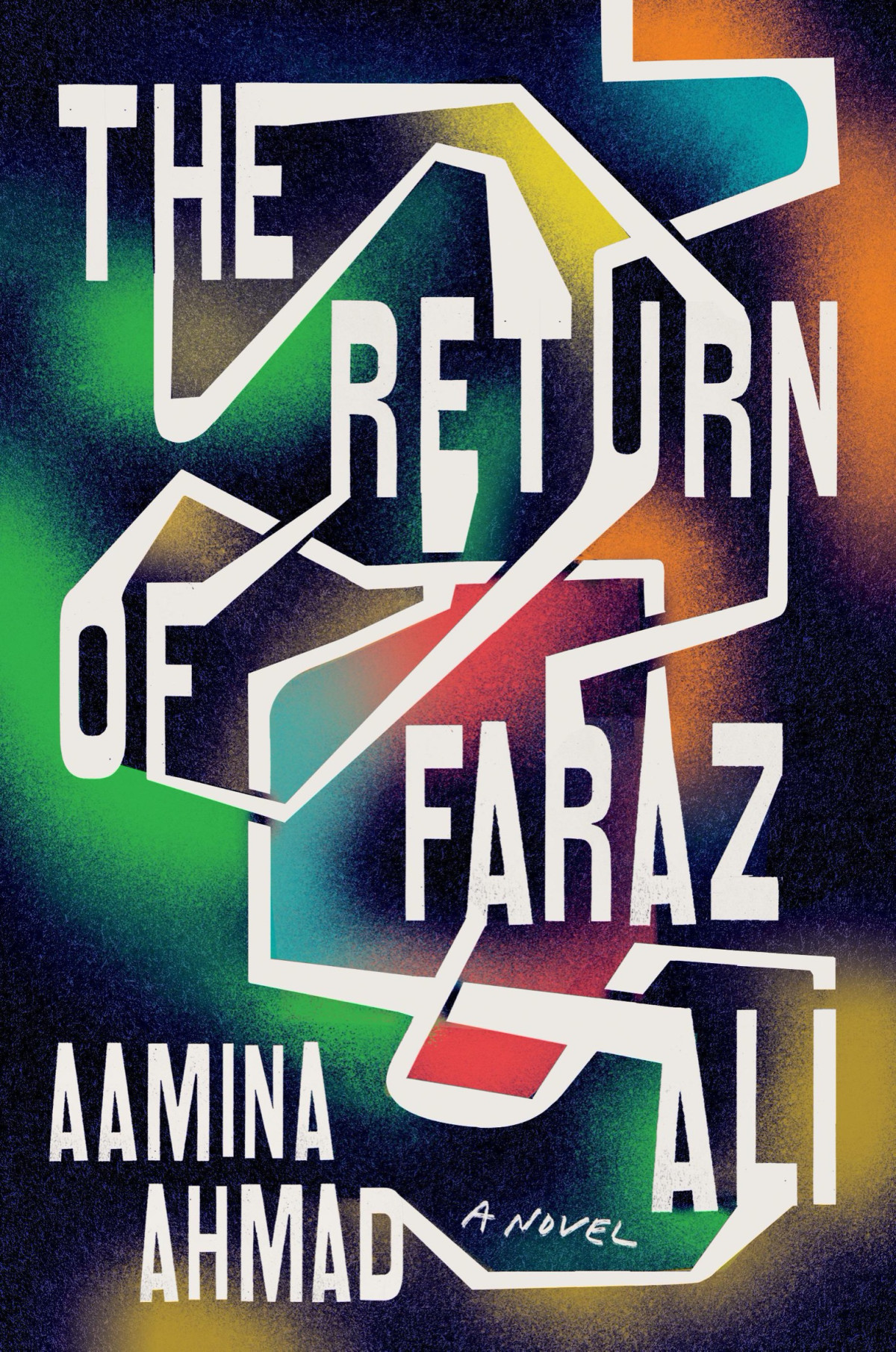 The Return Of Faraz Ali A Novel Aamina Ahmad