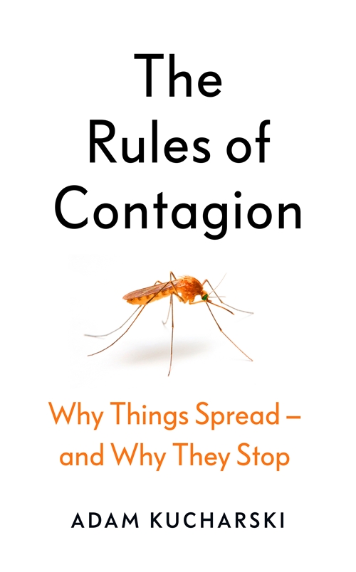 The Rules Of Contagion Adam Kucharski