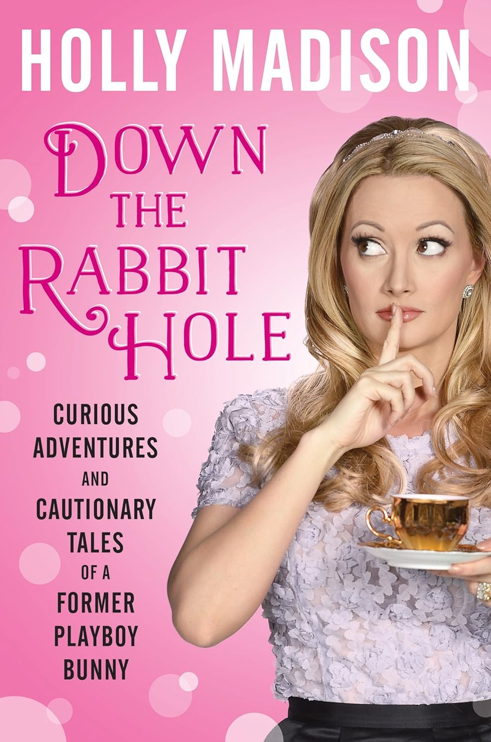 Down The Rabbit Hole Holly Madison