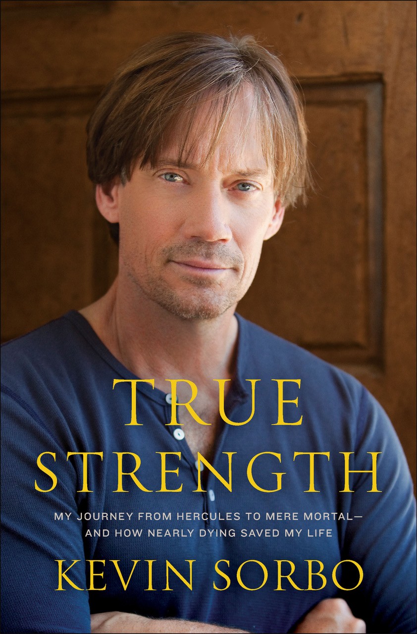 Kevin Sorbo True Strength Kevin Sorbo