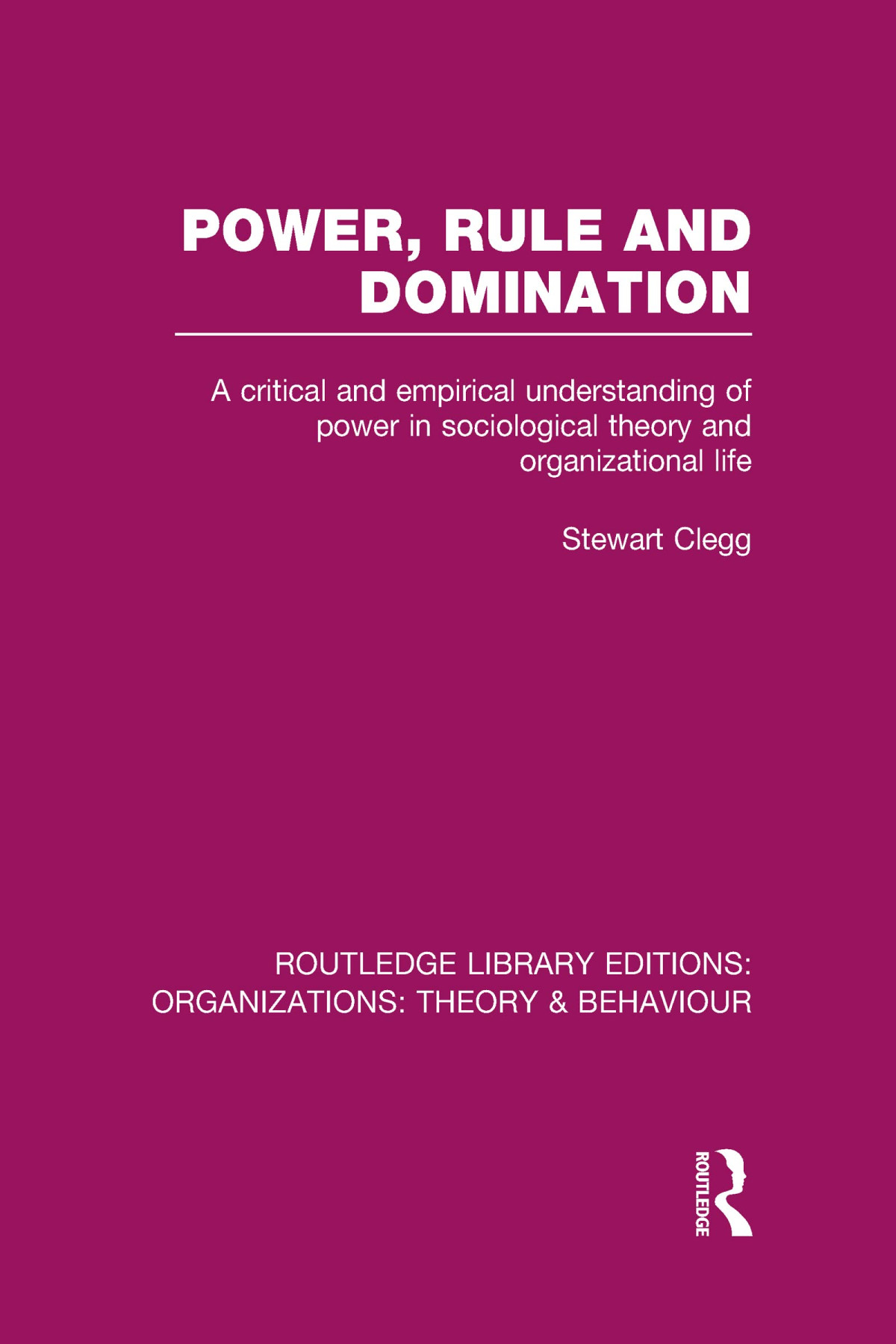 Power Rule And Domination 1st Edition Stewart Clegg