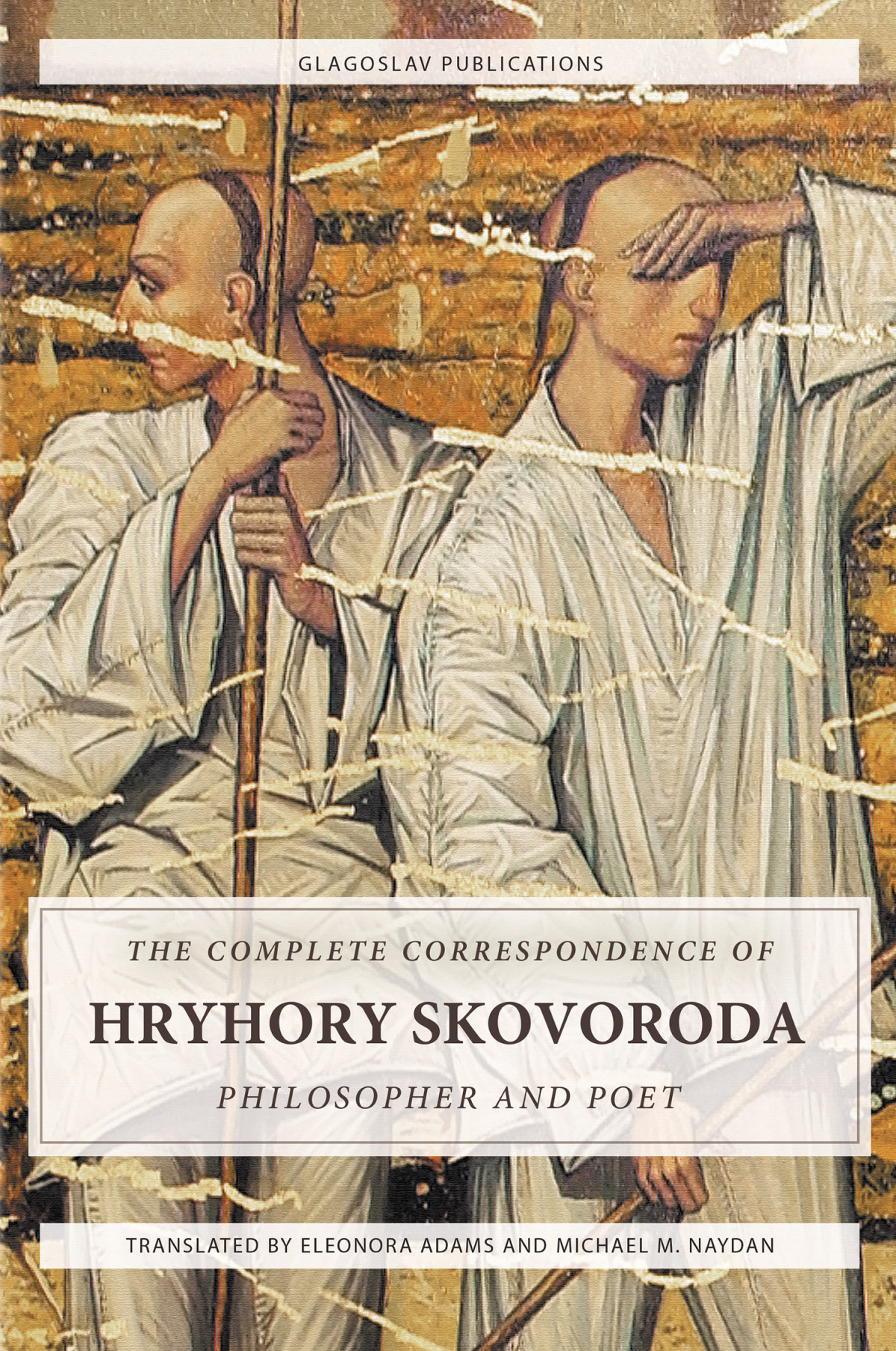 The Complete Correspondence Of Hryhory Skovoroda Hryhory Skovoroda