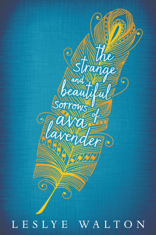 The Strange And Beautiful Sorrows Of Ava Lavender Leslye Walton