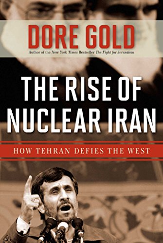 The Rise Of Nuclear Iran 1st Edition Dore Gold