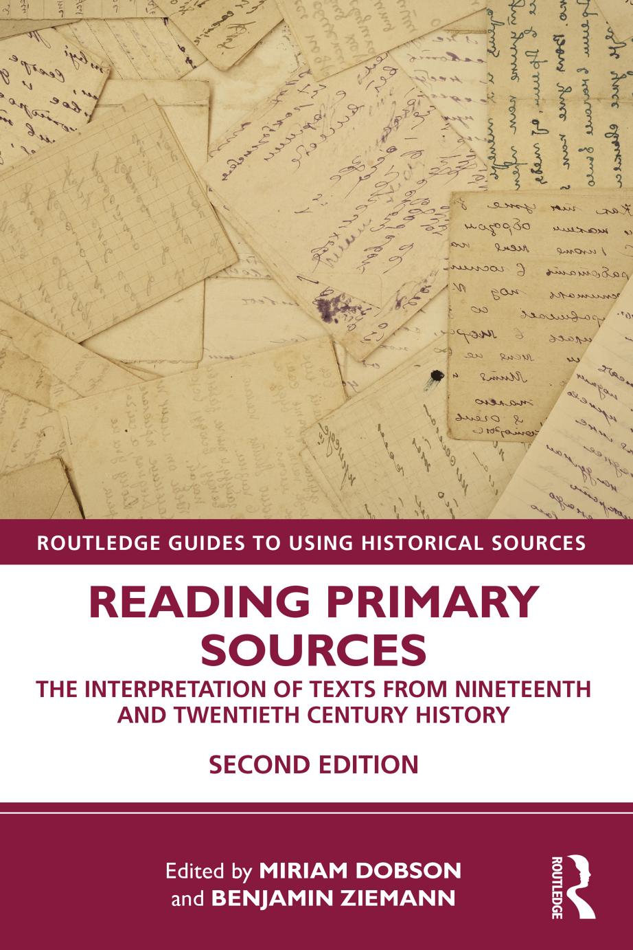 Reading Primary Sources The Interpretation Of Texts From Nineteenth And Twentieth Century History Second Edition Miriam Dobson Benjamin Ziemann