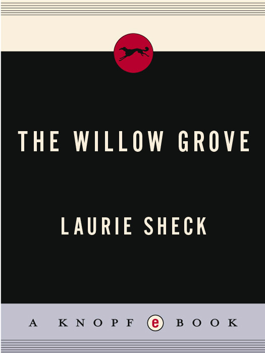 The Willow Grove Laurie Sheck