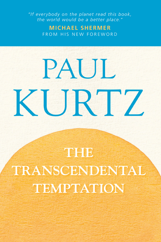 The Transcendental Temptation Paul Kurtz