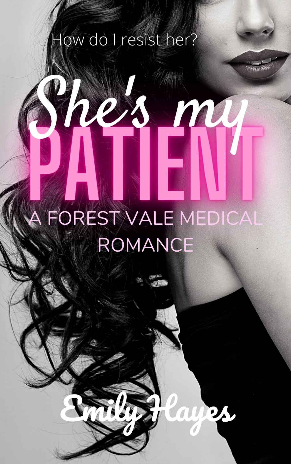 Shes My Patient A Lesbian Medical Romance Emily Hayes
