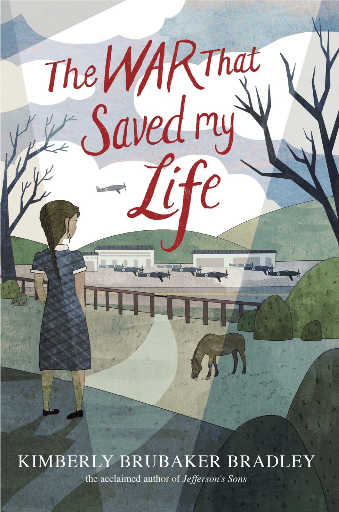 The War That Saved My Life Kimberly Brubaker Bradley