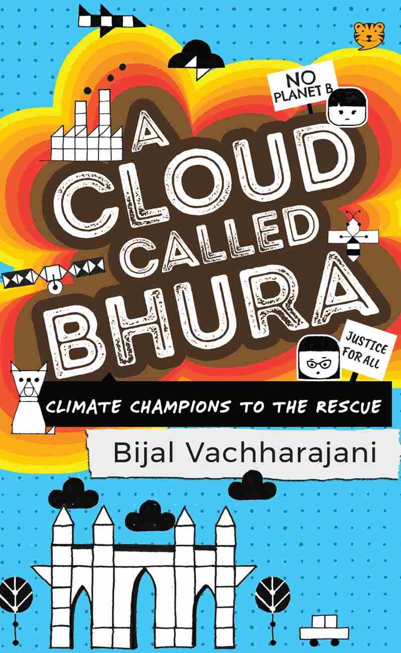 A Cloud Called Bhura Climate Champions To The Rescue Bijal Vachharajani