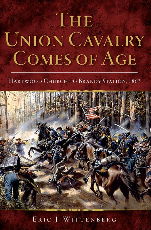 The Union Cavalry Comes Of Age Eric J Wittenberg