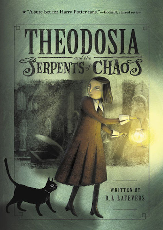Theodosia And The Serpents Of Chaos The Theodosia Series Book 1 R L Lafevers