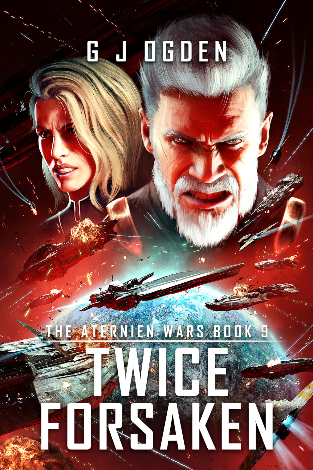 Twice Forsaken The Aternien Wars 09 1st Edition G J Ogden