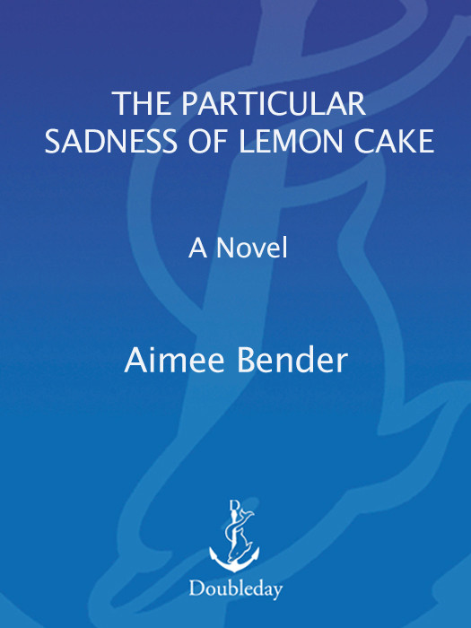 The Particular Sadness Of Lemon Cake Aimee Bender