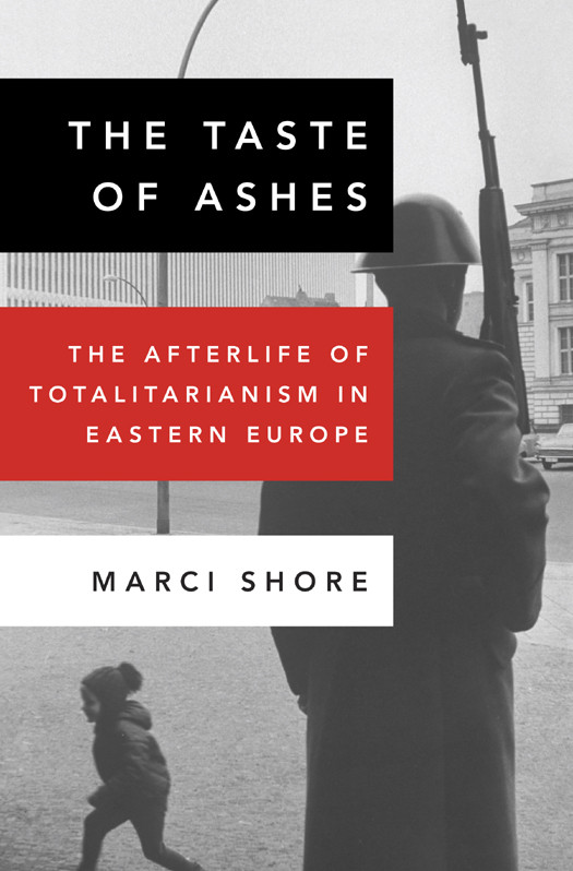 The Taste Of Ashes Marci Shore
