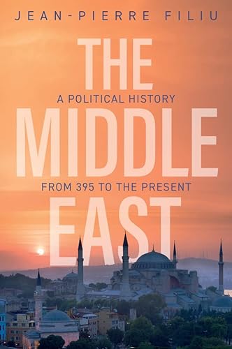 The Middle East A Political History From 395 To The Present 1st Edition Jeanpierre Filiu