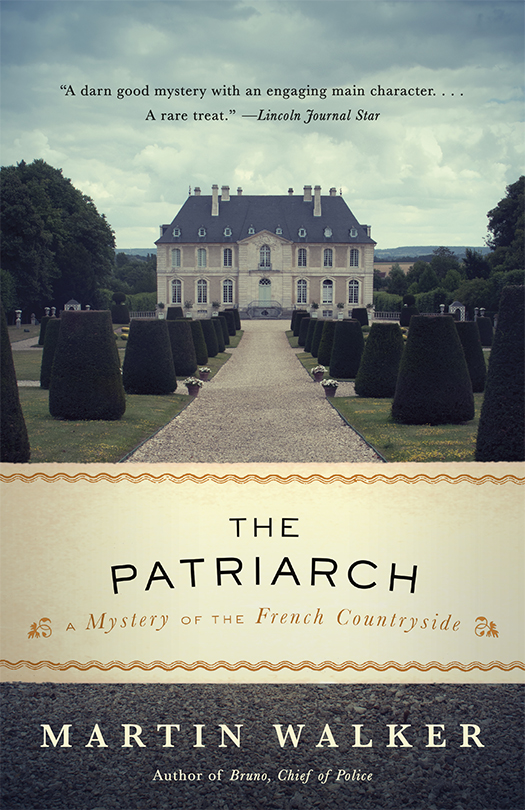 The Patriarch A Mystery Of The French Countryside Martin Walker