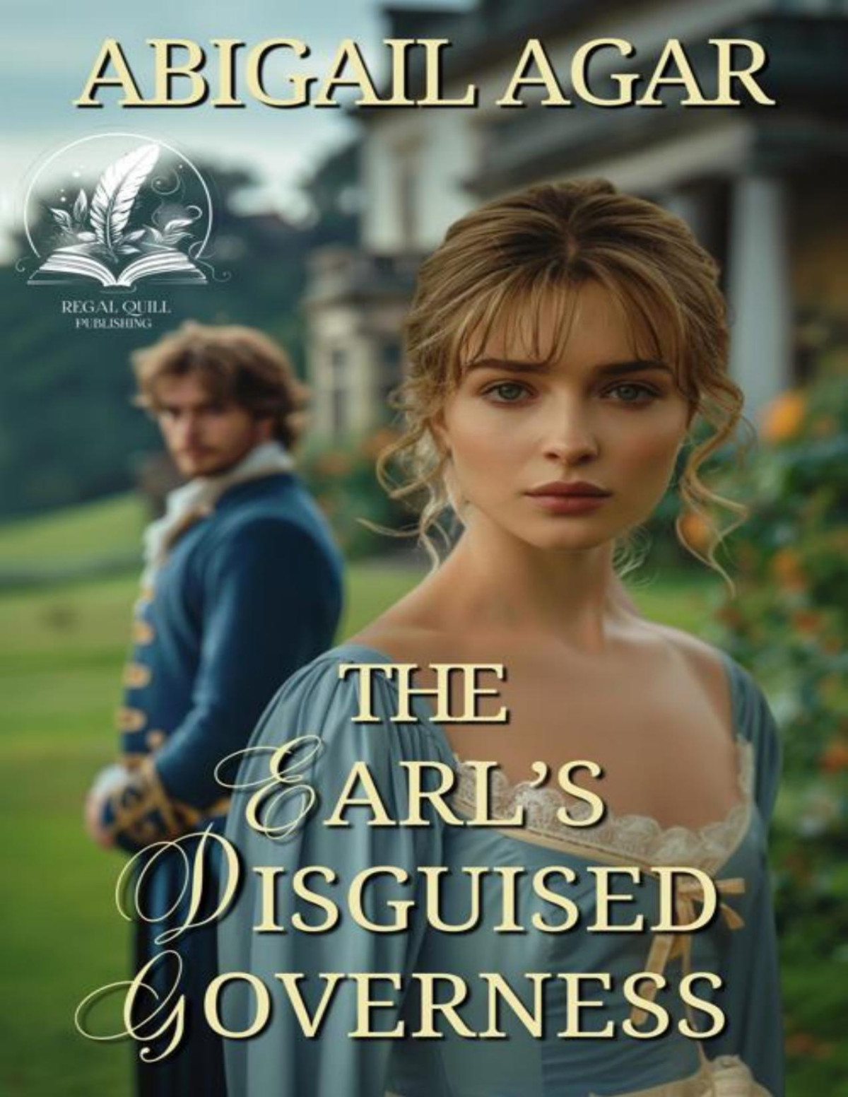 The Earls Disguised Governess A Historical Regency Romance Novel Abigail Agar