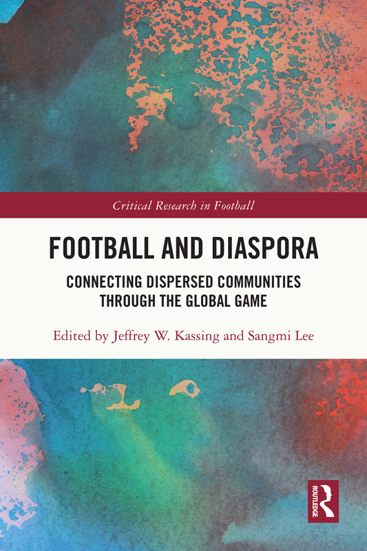 Football And Diaspora Connecting Dispersed Communities Through The Global Game Kassing
