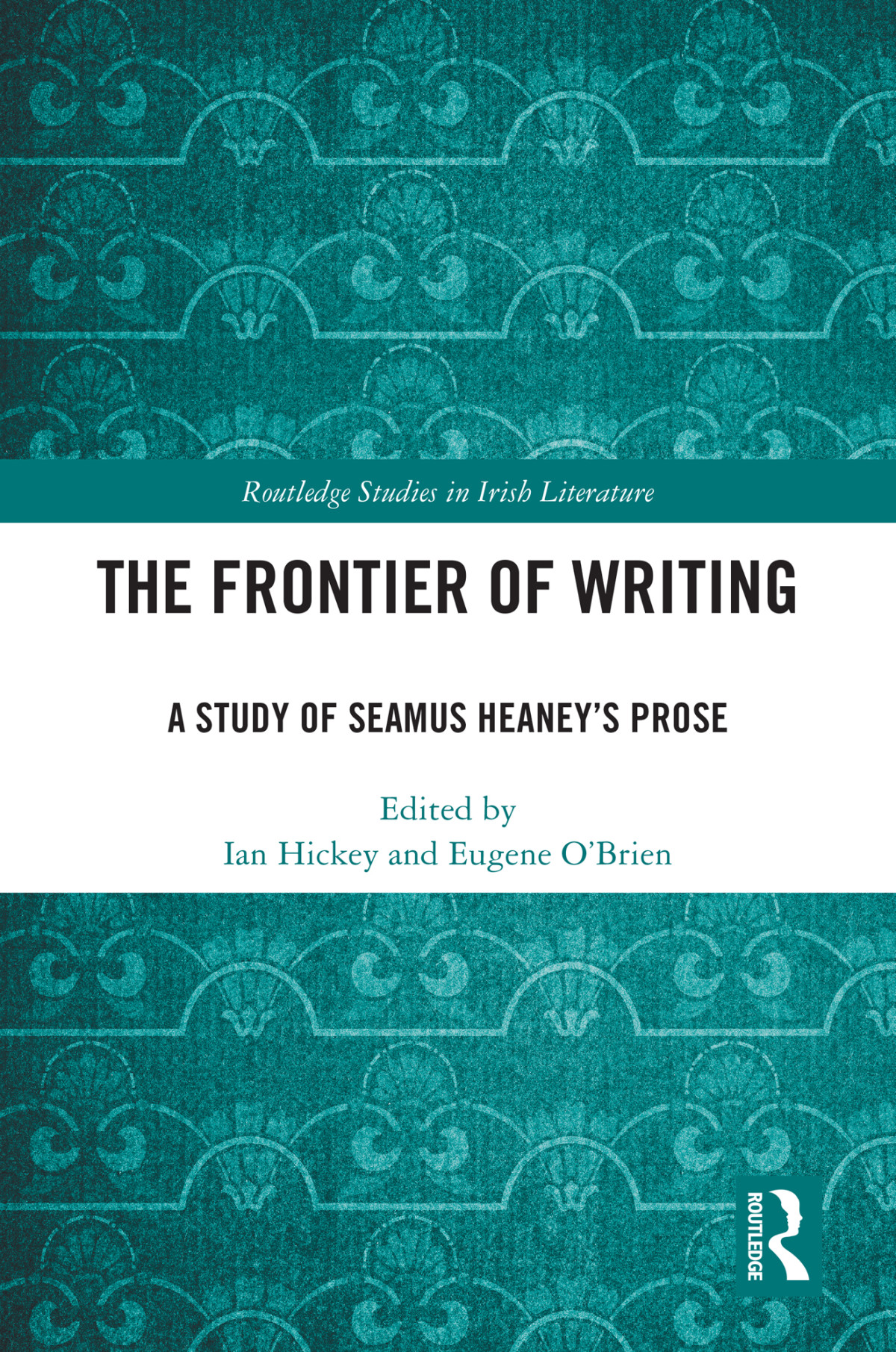 The Frontier Of Writing A Study Of Seamus Heaneys Prose Unknown