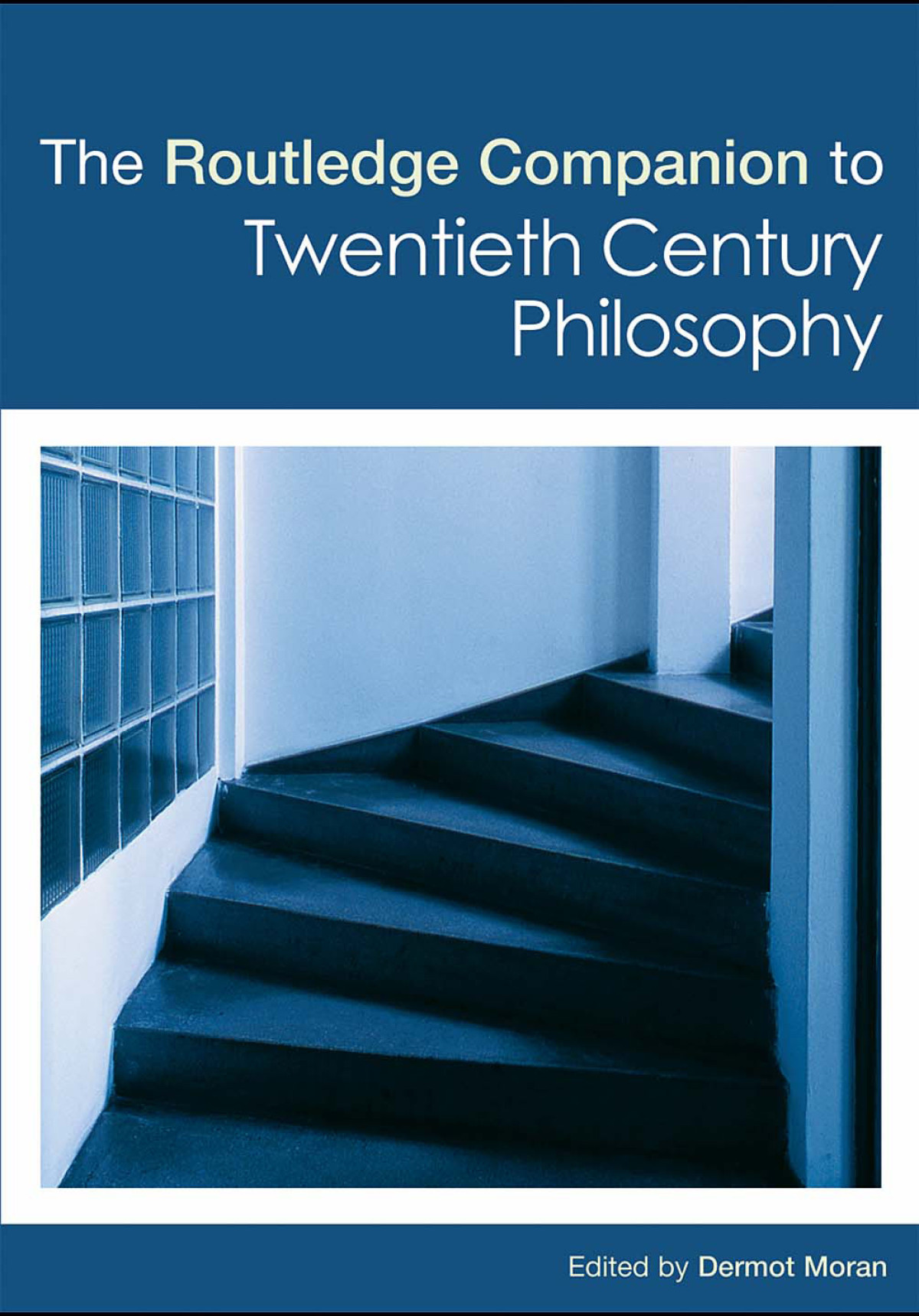 The Routledge Companion To Twentieth Century Philosophy Dermot Moran
