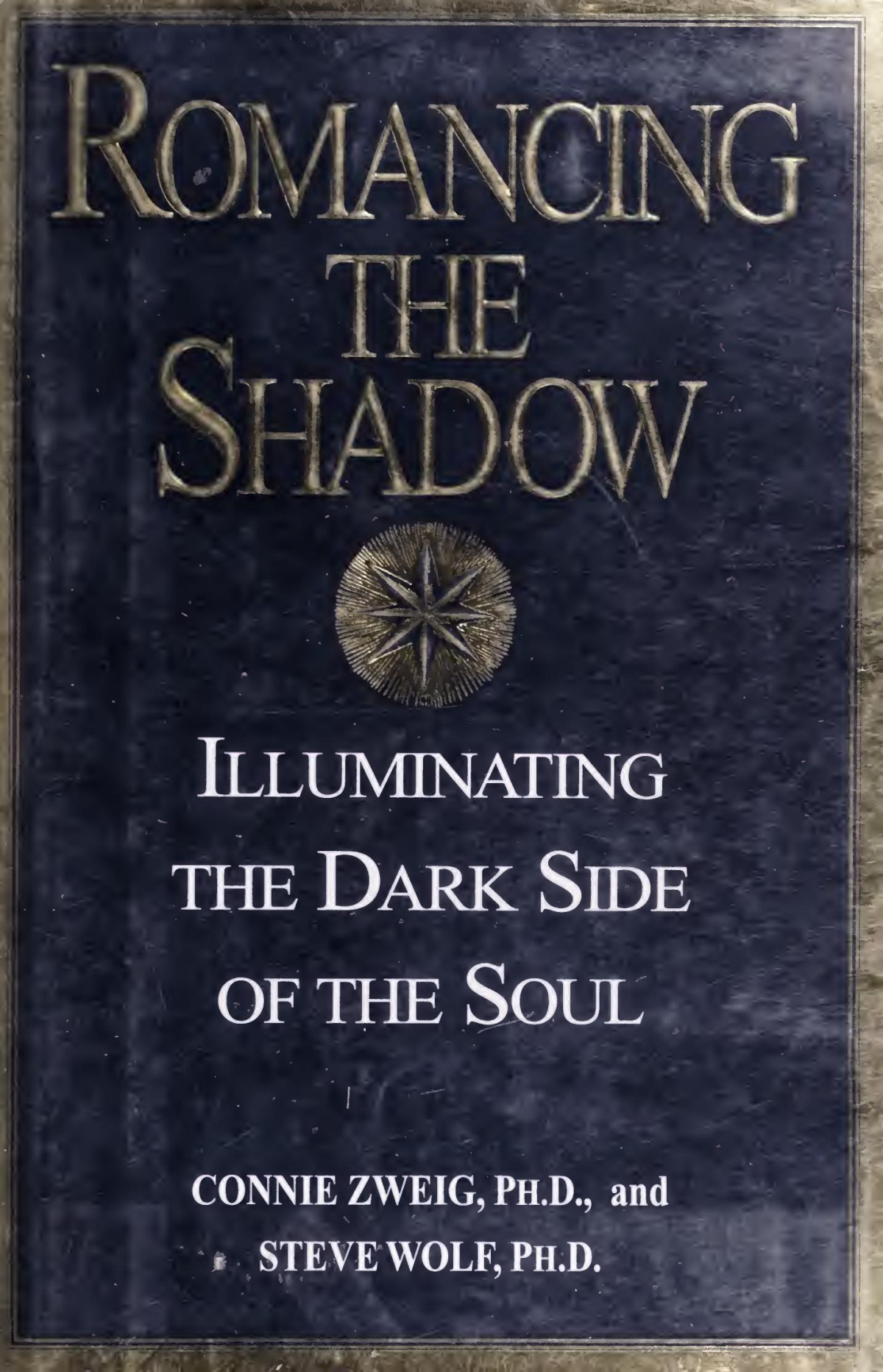 Romancing The Shadow Illuminating The Dark Side Of The Soul Zweig