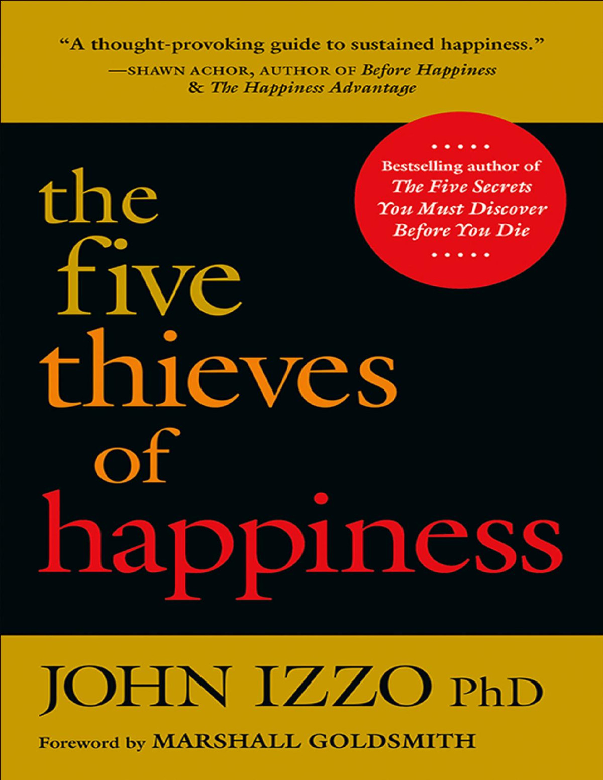 The Five Thieves Of Happiness 1st Edition John B Izzo Phd
