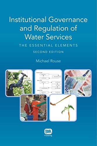 Institutional Governance And Regulation Of Water Services The Essential Elements 2nd Edition 2nd Edition Michael J Rouse