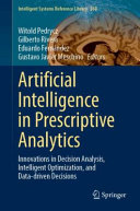 Artificial Intelligence In Prescriptive Analytics Witold Pedrycz