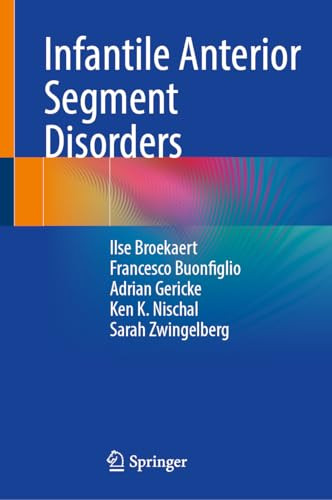 Infantile Anterior Segment Disorders 2024th Edition Ilse Broekaert
