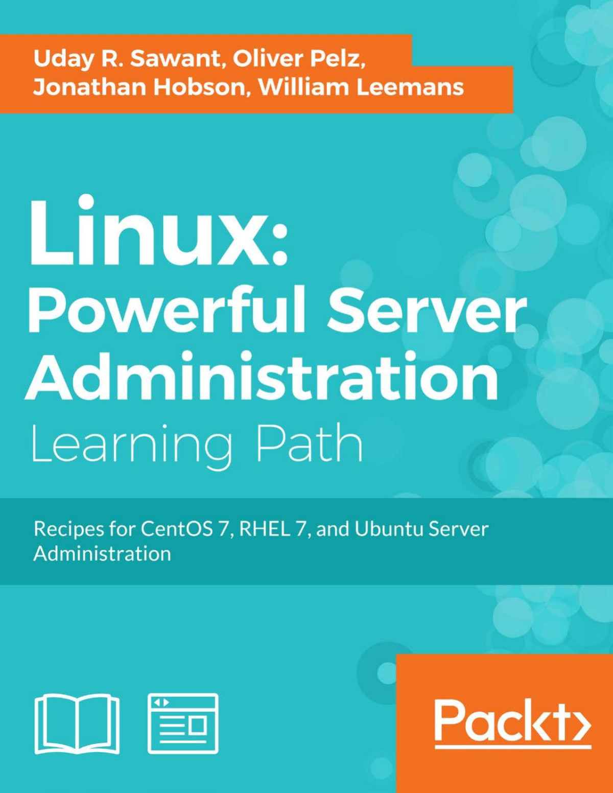 Linux Powerful Server Administration Uday R Sawant Oliver Pelz Jonathan Hobson William Leemans