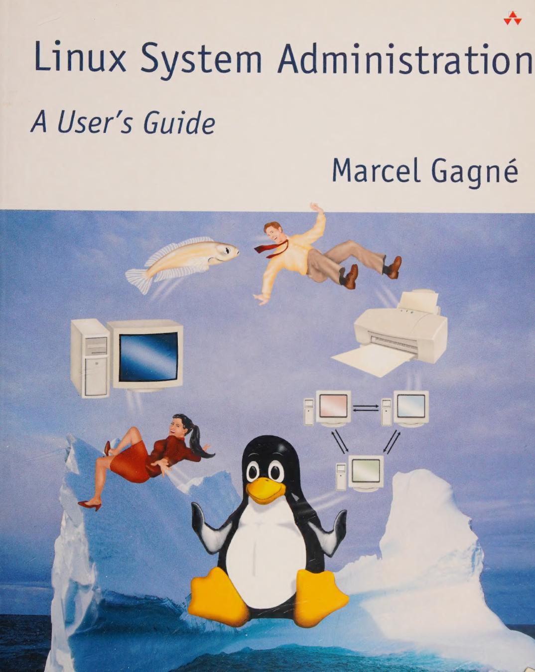 Linux System Administration A Users Guide 1st Edition Marcel Gagne