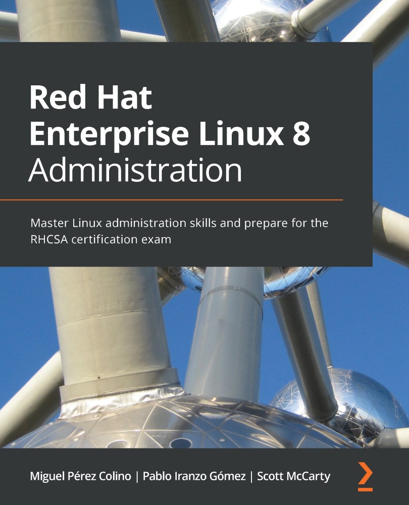 Red Hat Enterprise Linux 8 Administration Master Linux Administration Skills And Prepare For The Rhcsa Certification Exam Miguel Prez Colino Pablo Iranzo Gmez Scott Mccarty