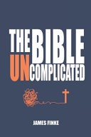 The Bible Uncomplicated James Finke