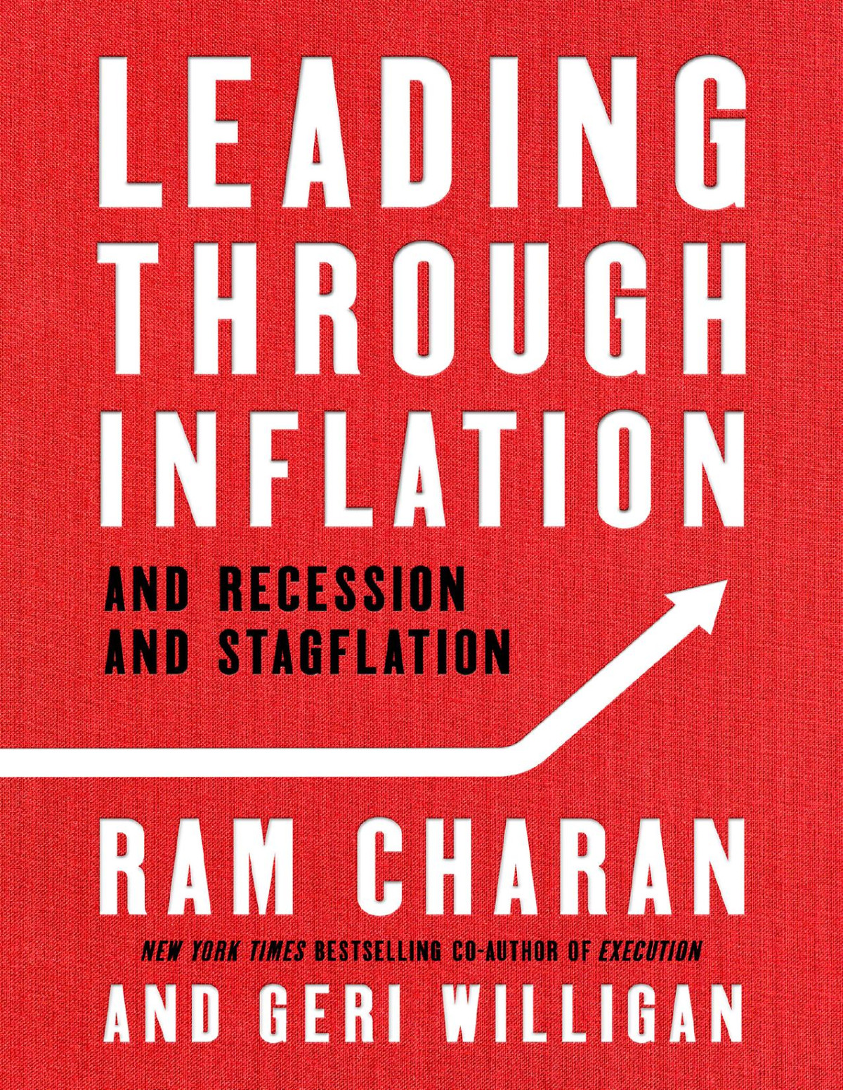 Leading Through Inflation Ram Charan Geri Willigan