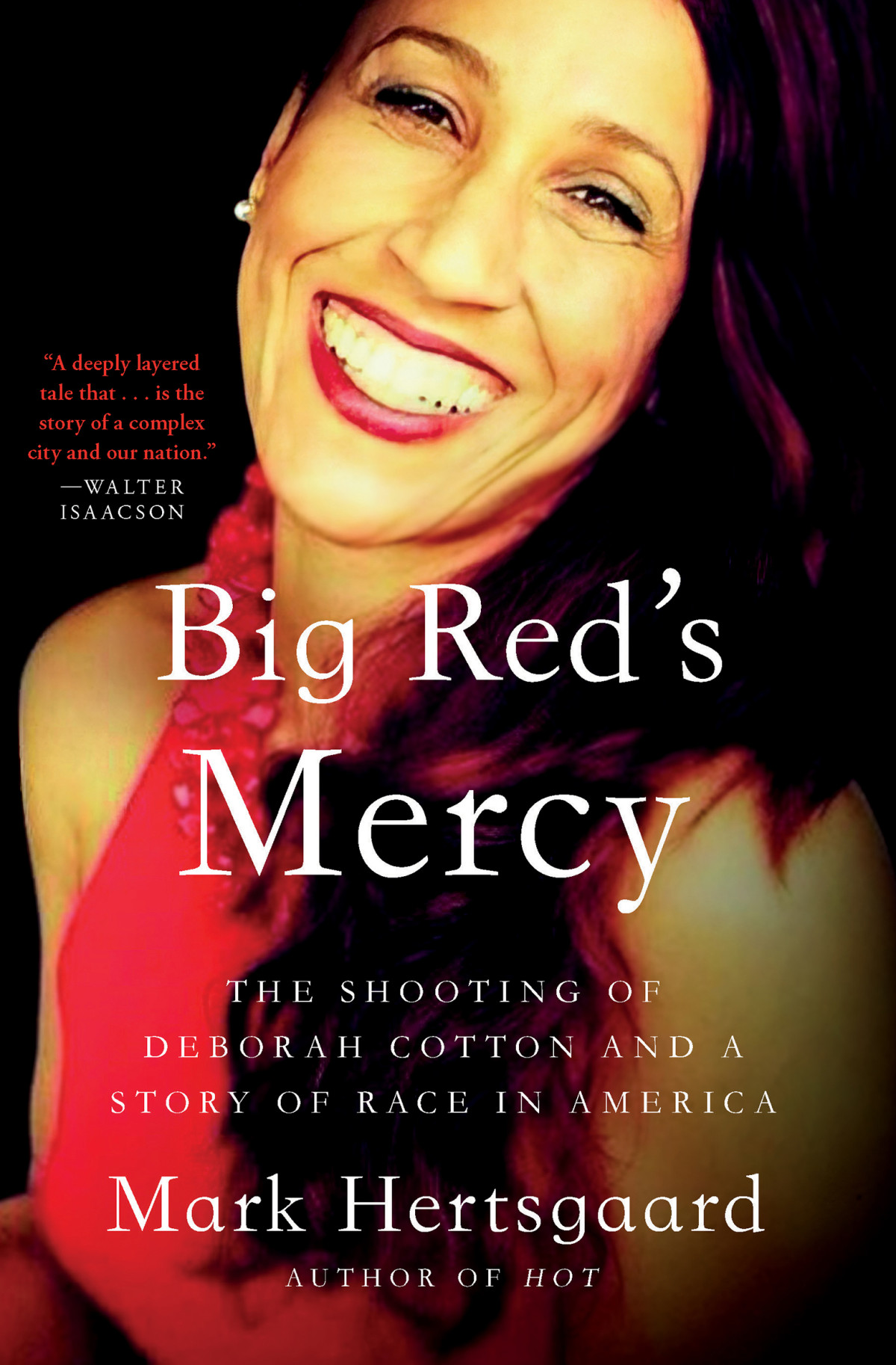 Big Reds Mercy The Shooting Of Deborah Cotton And A Story Of Race In America 1st Edition Mark Hertsgaard