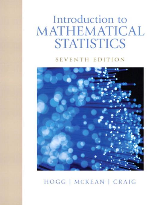 Introduction To Mathematical Statistics 7th Robert V Hogg Joseph W Mckean