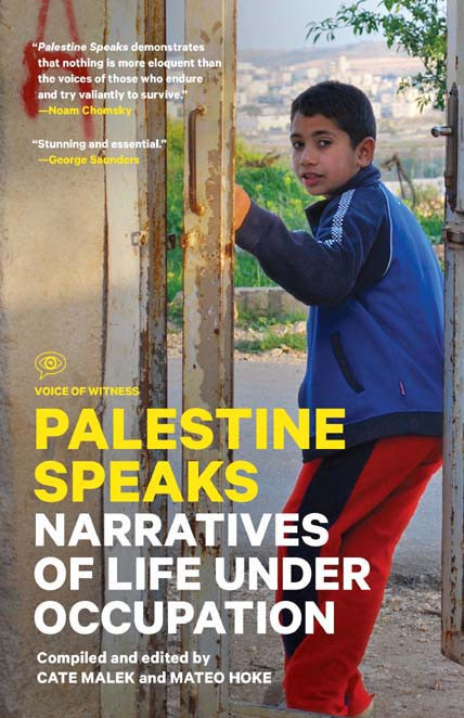 Palestine Speaks Narratives Of Life Under Occupation Cate Malek Mateo Hoke