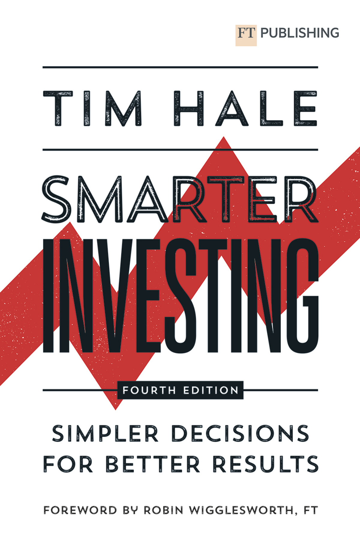 Smarter Investing Simpler Decisions For Better Results Financial Times Series Tim Hale