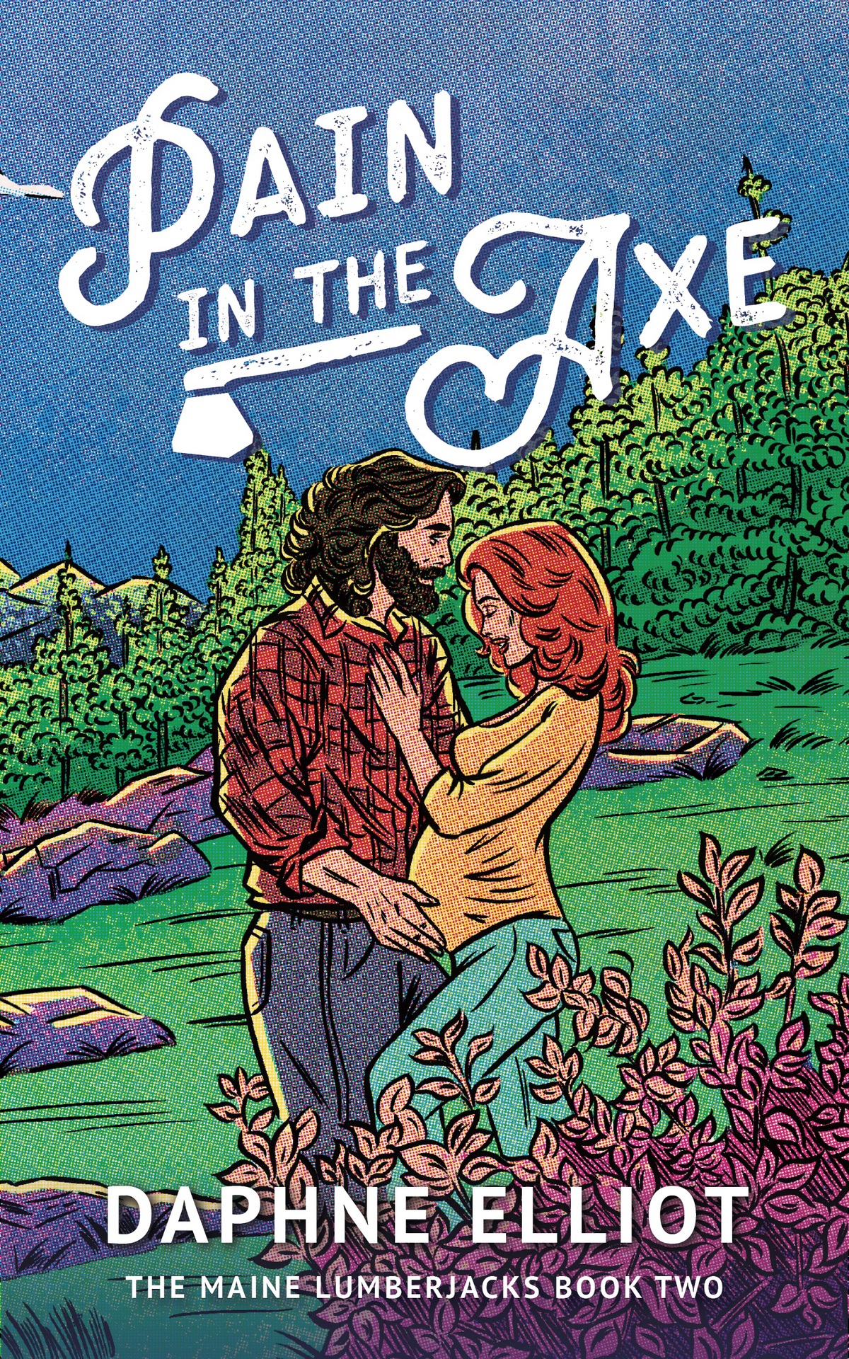 Pain In The Axe A Divorced Exes Small Town Romance Daphne Elliot