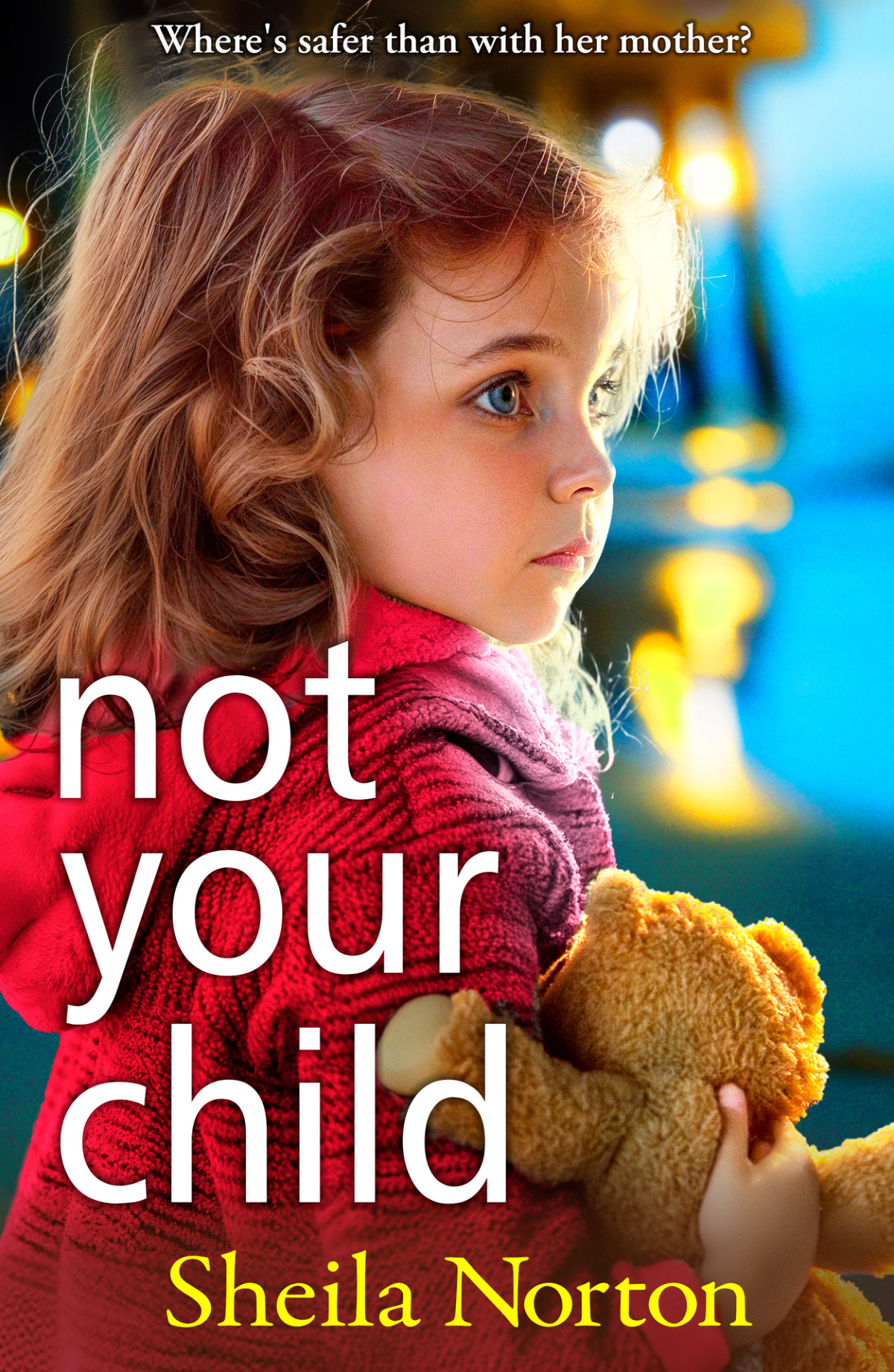 Not Your Child Sheila Norton