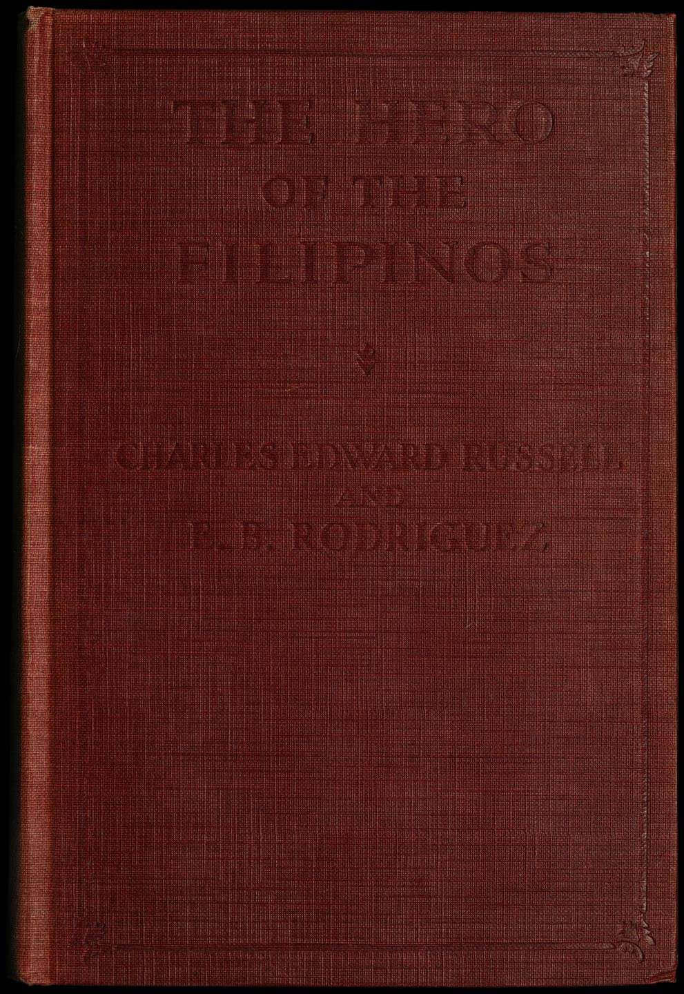 The Hero Of The Filipinos Charles Edward Russell Eulogio Balan Rodriguez