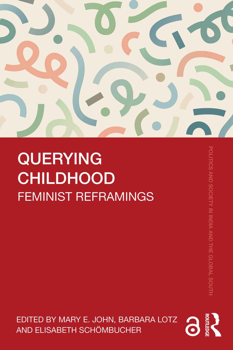 Querying Childhood Feminist Reframings Mary E John Barbara Lotz