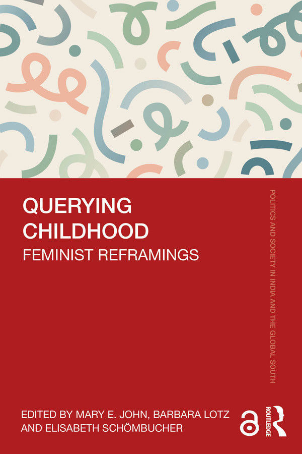 Querying Childhood Feminist Reframings Mary E John Barbara Lotz
