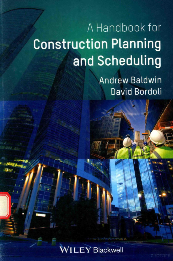 A Handbook For Construction Planning And Scheduling 2014th Edition Andrew Baldwin