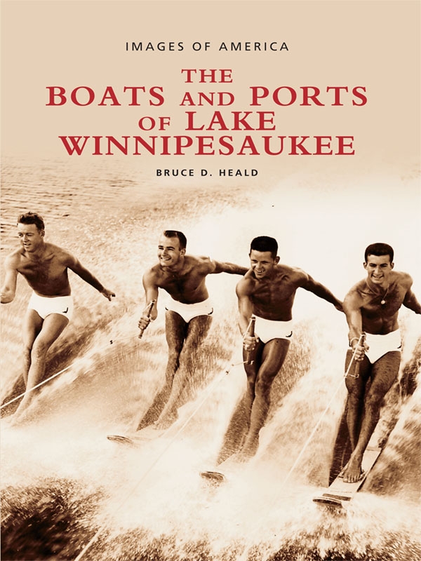 The Boats And Ports Of Lake Winnipesaukee Bruce D Heald
