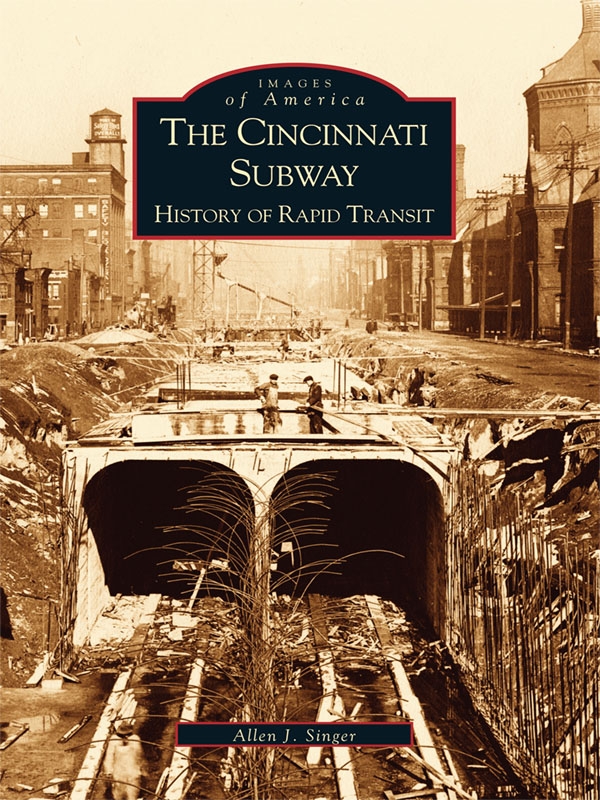 The Cincinnati Subway Allen J Singer